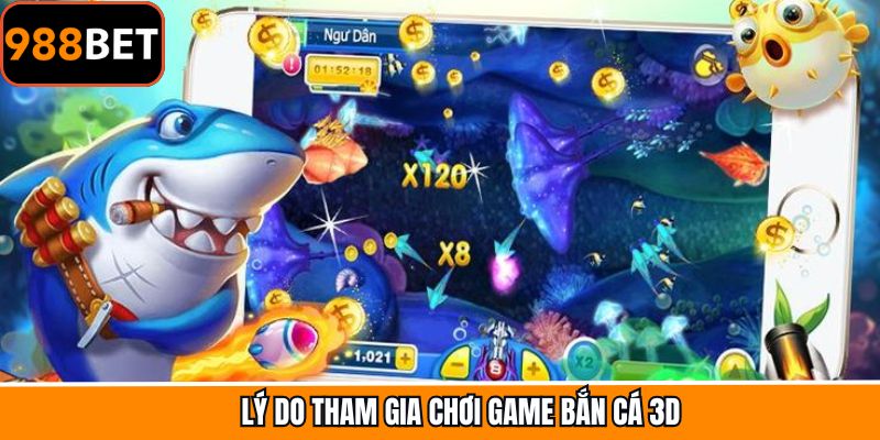 Ưu điểm hấp dẫn khi tham gia bắn cá 3D tại 988Bet