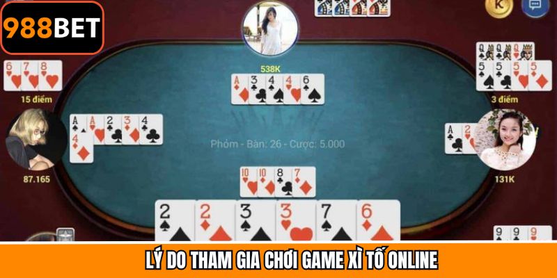 Ưu điểm hấp dẫn khi lựa chọn xì tố online 988BET