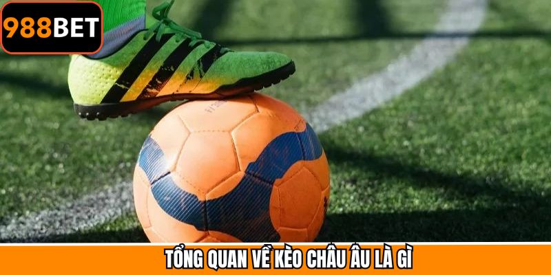 Thông tin sơ lược về hình thức cược kèo châu Âu